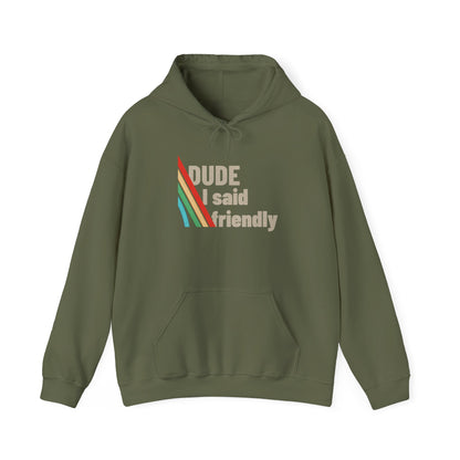 Arc Raiders Hoodie – Dude I Said Friendly | Arc Raiders Merch, Gaming Hoodie
