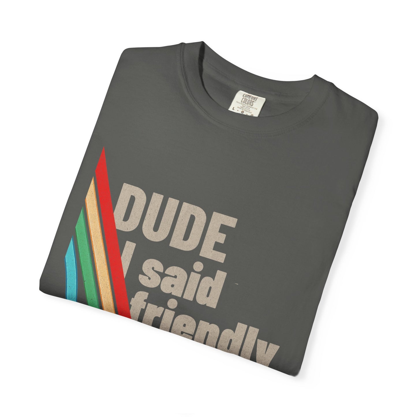 Close-up of “Dude I Said Friendly” front graphic on pepper gray Arc Raiders shirt